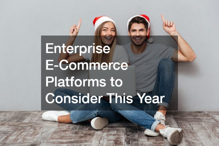 Enterprise E-Commerce Platforms to Consider This Year